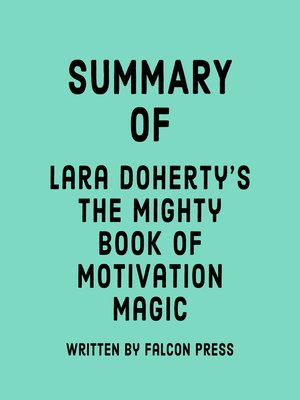 cover image of Summary of Lara Doherty's the Mighty Book of Motivation Magic
